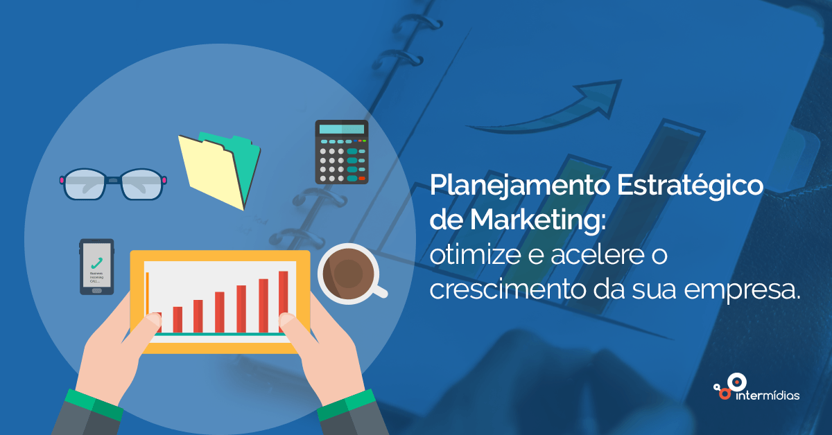 Planejamento Estratégico de Marketing Digital: otimize e acelere o crescimento da sua empresa (Marketing Digital )